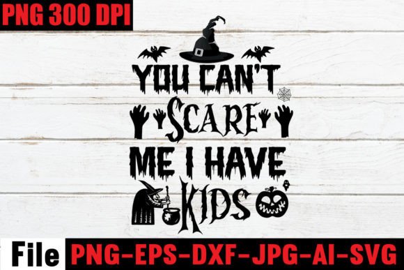 Download You Can't Scare Me I Have Kids SVG Cut F - Kids svg Collection